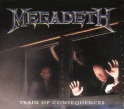 Megadeth : Train of Consequences